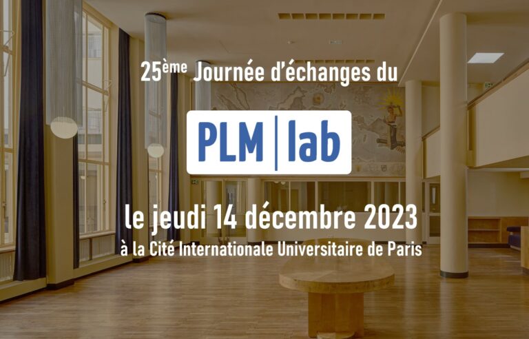 25e journée d’échanges du PLM lab, le jeudi 14 décembre 2023 à la Cité internationale universitaire de Paris